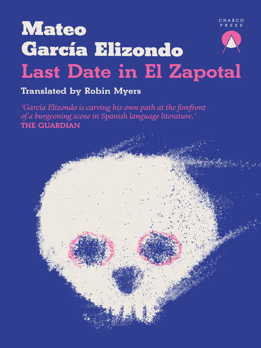 Title details for Last Date in El Zapotal by Mateo García Elizondo - Wait list